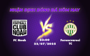 fc noah ferencvarosi tc 22 07 c1